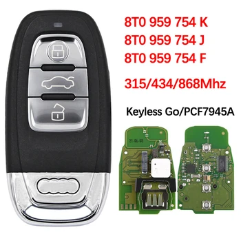 CN008082 Вторичный рынок 3 Кнопки Смарт-карты-ключа Для A-udi A4 S4 A5 S5 Q5 A6 Keyless Go PCF7945A 315/434/868 МГц 8T0 959 754 K J F